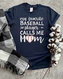 My Favorite Baseball Player Calls Me Mom Shirt