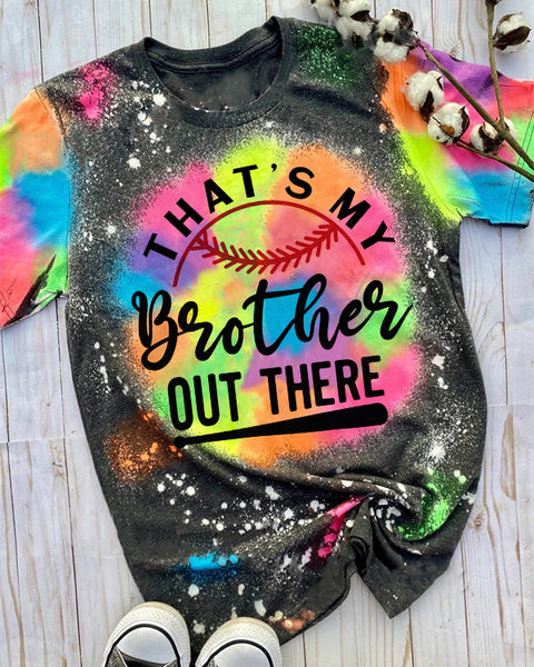 That's My Brother Out There Tee