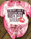 I’m Not Like A Regular Mom I’m A Cool Mom Shirt