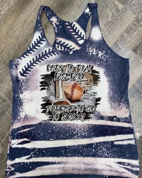 Born To Play Baseball Forced To Go To School Tank Tops