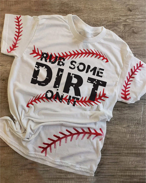 Rub Some Dirt On It Baseball T-Shirt